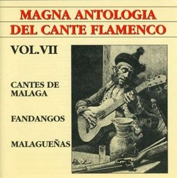 Vol 7: Magna Antologia Del Cante Flamenco
