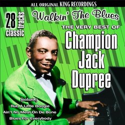 Very Best of Champion Jack Dupree: Walkin the Blue