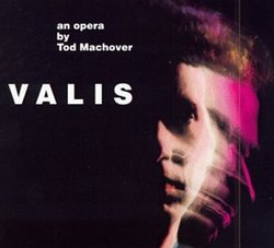 Valis: An Opera by Tod Machover