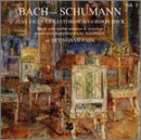 Bach-Schumann, Vol. 1