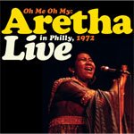 Oh Me Oh My: Aretha Live in Philly (Limited Edition)
