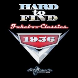 Hard to Find Jukebox Classics 1956