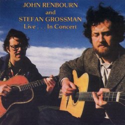 John Renbourn And Stefan Grossman Live... In Concert