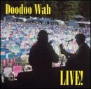 Doodoo Wah Live