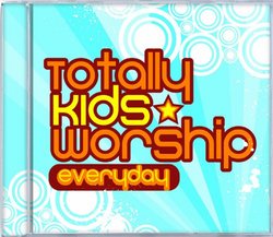Totally Kids Worship - Everyday