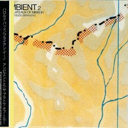 Ambient 2: The Plateaux of Mirror With Harold Budd