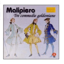Malipiero: Tre Commedie Goldoniane / Stradivario / Gabrieliana