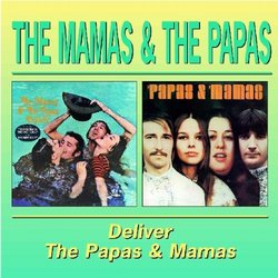 Deliver / The Mamas and the Papas