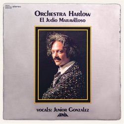 Orchestra Harlow El Judio Maravilloso Vocals: Junior Gonzalez