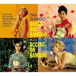 Tak Shindo. Brass and Bamboo plus Accent on Bamboo . Exciting Big-Band Standards with an Oriental Flavor