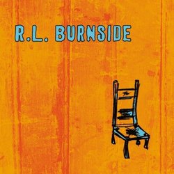 Wish I Was in Heaven Sitting Down by R.L. Burnside