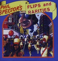 Phil Spector & Flip & Rarities by Phil Spector, Flip & Rarities (2013-07-16)