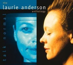 Talk Normal: A Laurie Anderson Anthology