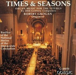Times & Seasons: Organ Music for the Liturgy by 20th-Century Composers