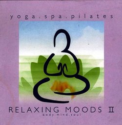 Relaxing Moods, Vol. 2: Yoga Spa Pilates