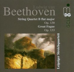 Beethoven: String Quartet B flat major Op. 130; Great Fugue, Op. 135
