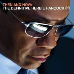 Then & Now: the Definitive Herbie Hancock