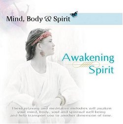 Mind Body & Spirit: Awakening Spirit