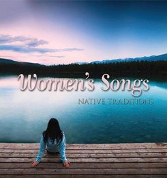 Native Traditions: Womens Songs