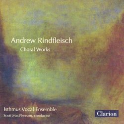Andrew Rindfleisch: Choral Works