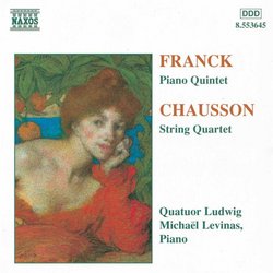 César Franck: Piano Quintet; Ernest Chausson: String Quartet
