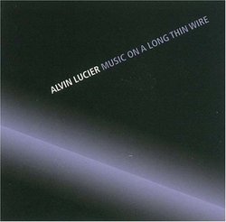 Music on a Long Thin Wire [IMPORT] by Alvin Lucier (1999-03-30)