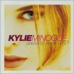 Kylie Minogue - Greatest Remix Hits 3