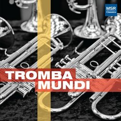 Tromba Mundi - New Music for Trumpet Ensemble