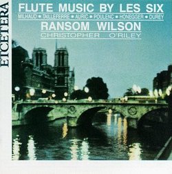 Flute Music by Les Six - Milhaud / Tailleferre / Auric / Poulenc / Honegger / Durey