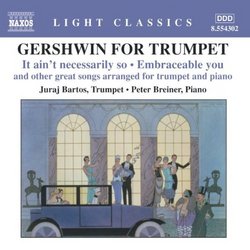Gershwin for Trumpet: It Ain't Necessarily So; Embraceable You and other great songs arranged for trumpet and piano