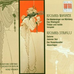 Wagner: Die Meistersinger von Nürnberg; Das Rheingold; Richard Strauss: Salome: Salomes Tanz; etc.