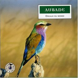 Aubade: Oiseaux du Monde