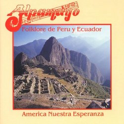 Folklore De Peru Y Ecuador: America Nuestra Esperanza