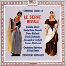 Traetta - Le Serve Rivali / Barbacini · Dessì · Nazario · Raffanti · Mattiucci · Corbelli · Mainardi