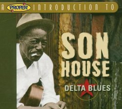 Proper Introduction to Son House: Delta Blues