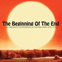 The Beginning Of The End - The Existential Psychodrama In Country Music (1956-1972)