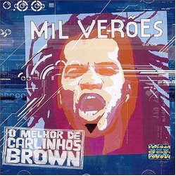 Mil Verões: O Melhor De Carlinhos Brown