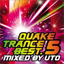 Quake Trance Best, Vol. 5: Mixed by DJ Uto