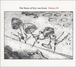 The Music of Eric von Essen, Vol. 3