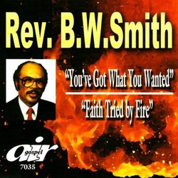 You've Got What You Wanted: Faith Tried By Fire