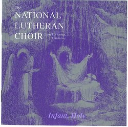 The National Lutheran Choir: Infant Holy