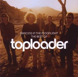 Dancing In The Moonlight: Best of Toploader