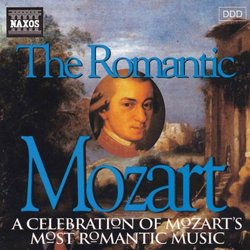 The Romantic Mozart: A Celebration of Mozart's Most Romantic Music