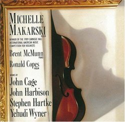 Michelle Makarski plays John Cage, John Harbison, Stephen Hartke, Yehudi Wyner