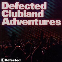 Defected Clubland Adventures: 10 Years in House 1