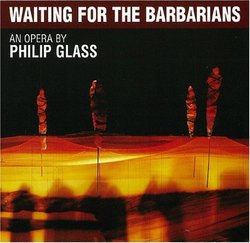 Philip Glass: Waiting for the Barbarians