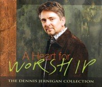 A Heart for Worship: The Dennis Jernigan Collection