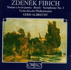 Zdenek Fibich: Toman a lesni panna; Boufe; Symphonie No. 3