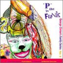 "P" is the Funk George Clinton's Family Series Vol. 2