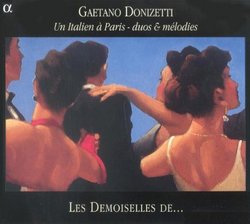 Gaetano Donizetti: Un Italien Ã  Paris - duos & mÃ©lodies